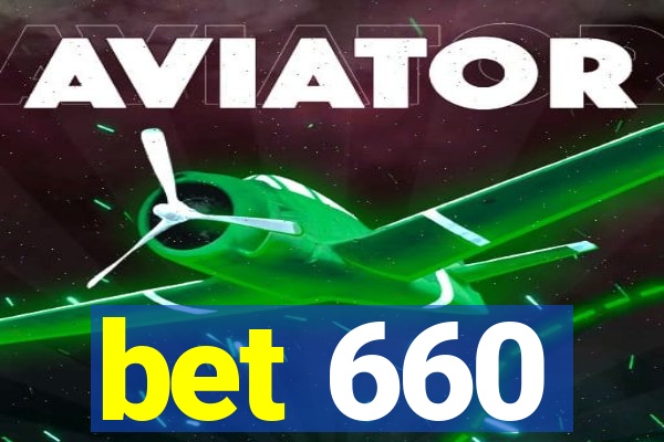 bet 660